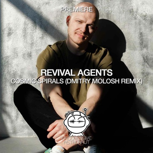 PREMIERE: Revival Agents - Cosmic Spirals (Dmitry Molosh Remix) [Timeless Moment]