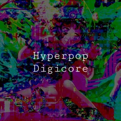 [VA] Hyperpop & Digicore Vocal Electronica | Q2/Q7 (164)