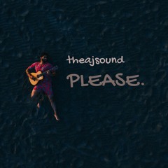 theajsound - PLEASE.