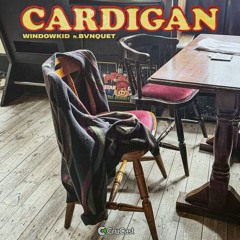 Window Kid - Cardigan (Feat. BVNQUET)