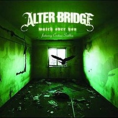 Alter Bridge - Watch over you