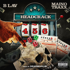 Headcrack (B LAV x Maino Traxx)