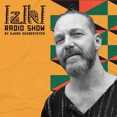 Djuma Soundsystem Presents Iziki Show 061