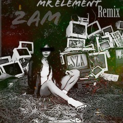 SZA 2AM (Unofficial Remix by Mr Element)
