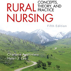DOWNLOAD EBOOK 📘 Rural Nursing, Fifth Edition: Concepts, Theory, and Practice by  Ch