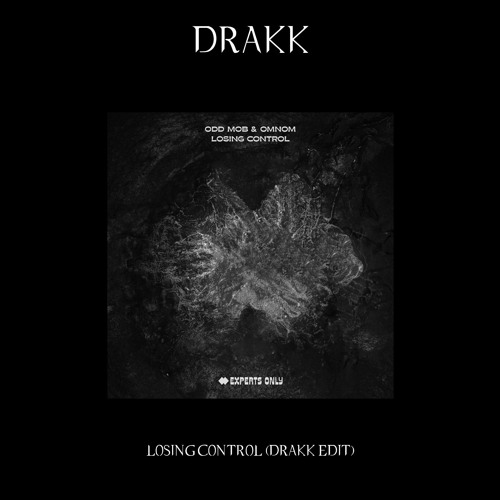 Losing Control (DRAKK EDIT)