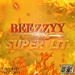 Beezzyy- Super Lit