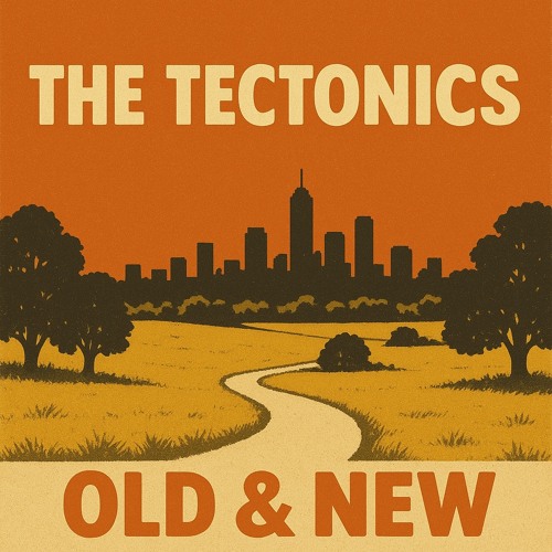 Old & New (The Tectonics)