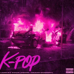 Lancey Fonx - K POP ( slowed )