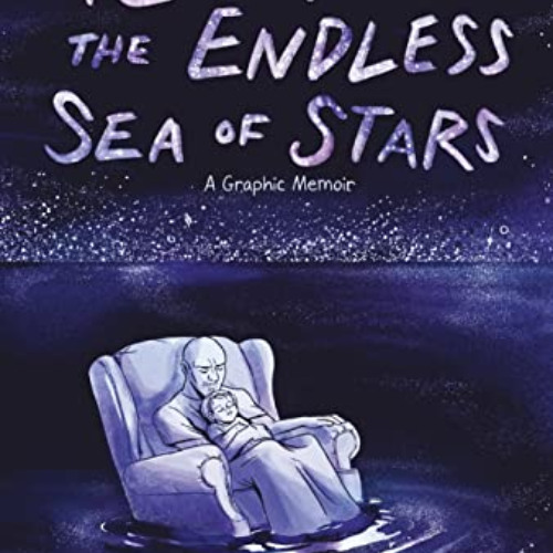 [FREE] PDF 💏 Ronan and the Endless Sea of Stars: A Graphic Memoir by  Rick Louis &