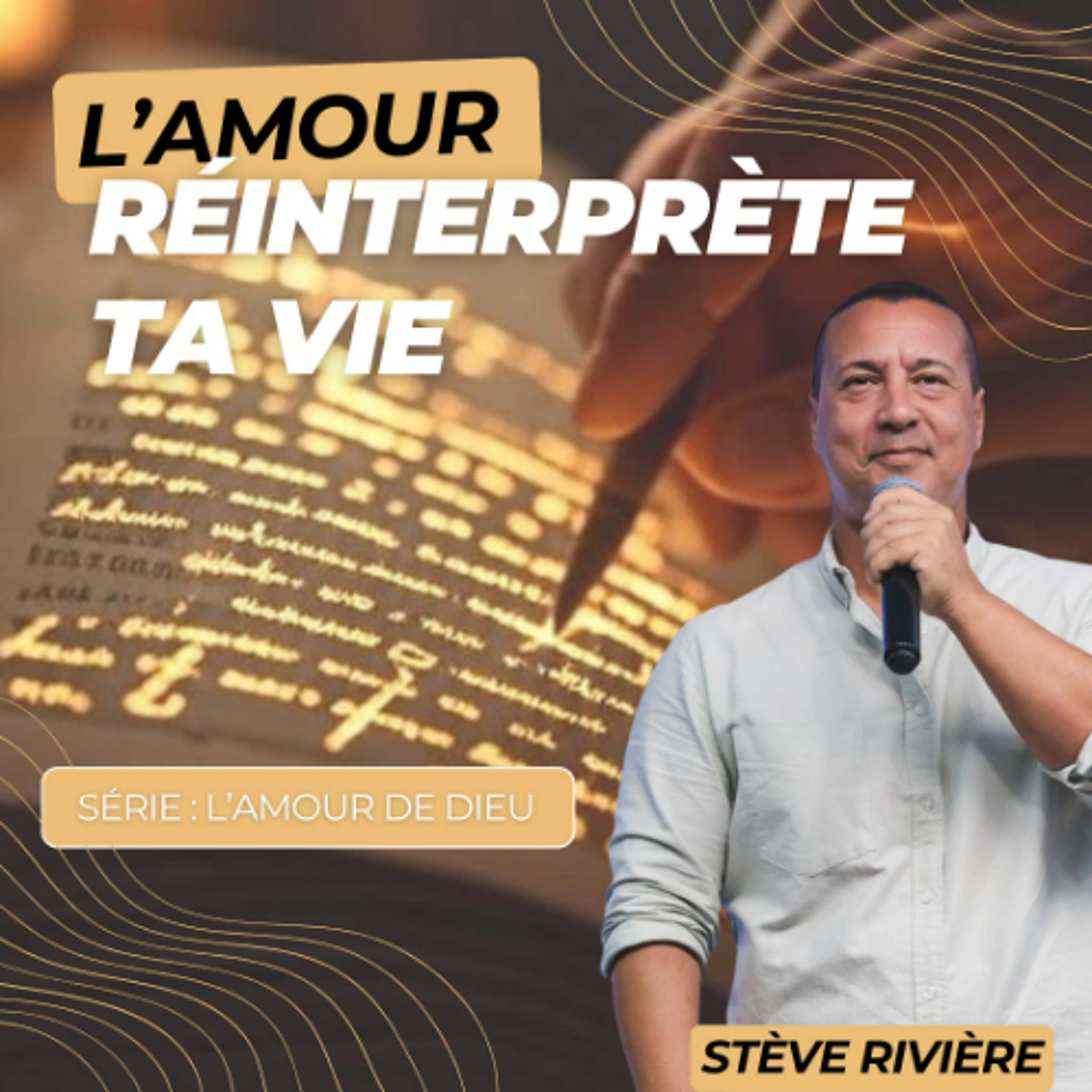 L'amour réinterprète ta vie - Stève RIVIERE