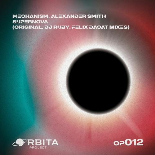 Mechanism & Alexander Smith - Supernova (DJ Ruby Remix) [Orbita project]