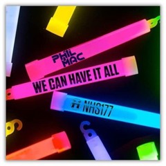 Phil Mac - We Can Have It All