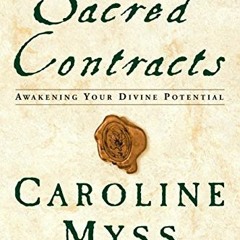 [GET] KINDLE 💓 Sacred Contracts: Awakening Your Divine Potential by  Caroline Myss [