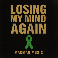 Losing My Mind Again