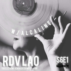 RDV LAO E1S6^^^^ALCALINE^^^^Radio Grenouille (24.10.2025)