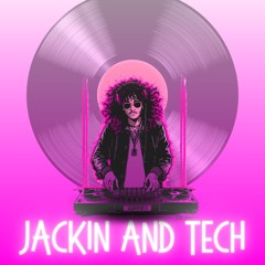 JACKIN AND TECH 3