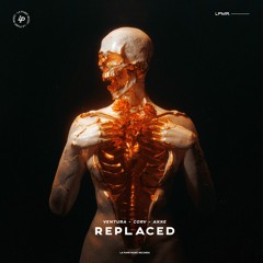 Ventura, Corv, Axxe - Replaced (Free Download)