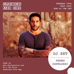 Pedro Capelossi @ Ibiza Sonica Radio - Supersonicos Radio Show