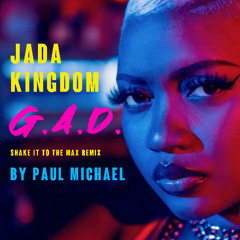 JADA KINGDOM G.A.D. PAUL MICHAEL SHAKE IT TO THE MAX REMIX