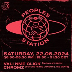 Peoples Station #39 - 24/06/23 DJ Chromz & Vali NME Click