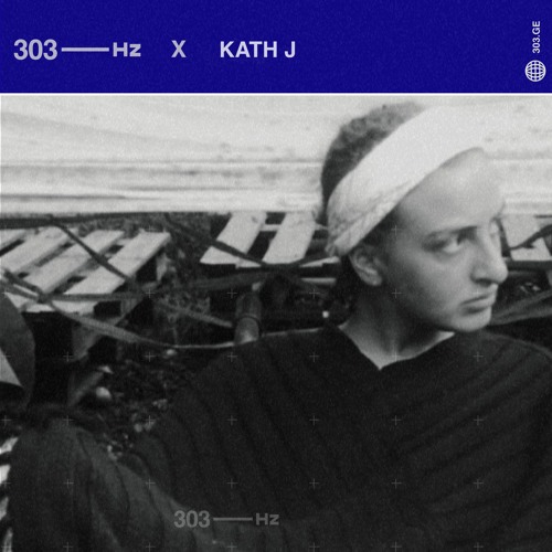 303Hz X Kath J