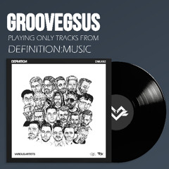 Groovegsus Plays Only tracks from Definition:Music