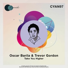 Oscar Barila & Trevor Gordon - Take You Higher (Original Mix)