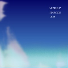 EPISODE 002 - MorFed - Contest Audioholics - Progressive House