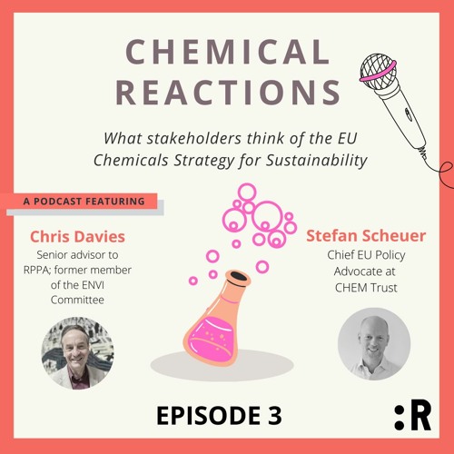 Chemical Reactions Episode 3 - EU Chemicals Strategy - Stefan Scheuer