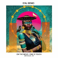 D'AL SENIO - On The Move Feat. ML Dubois Koné (Switch Lab Rec.) <Snippet>