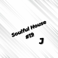 Soulful House #19