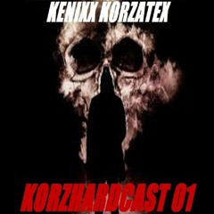 Kenixx Korzatex - KORZHARDCAST 01
