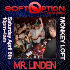 High Energy House Set | Mr. Linden Live at Monkey Loft for Soft Option (April 6th, 2024)