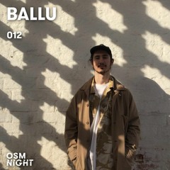 OSM NIGHT mix 012 : BALLU
