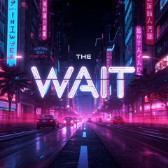 The wait (Produced by Bandlab)