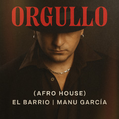 Orgullo (Afro House) - El Barrio | Manu García