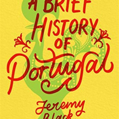 [Read] EPUB 💞 A Brief History of Portugal: Indispensable for Travellers (Brief Histo