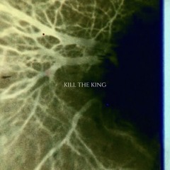 KILL THE KING