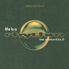 LIFE IS A RHYTHM (feat. Cazeaux O.S.L.O)