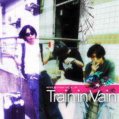 KYLE Mix Vol.9 "Train in Vain"