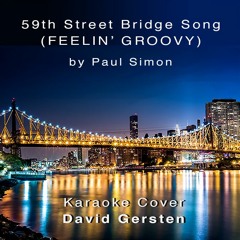 59TH STREET BRIDGE SONG (FEELIN' GROOVY)