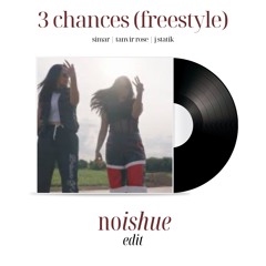 3 Chances (Freestyle) | Simar, Tanvir Rose, J Statik | Noishue Edit