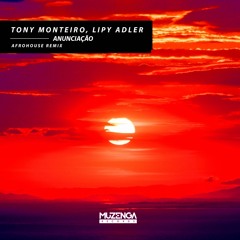 Muzenga Records - Tony Monteiro, Lipy Adler - Anunciação (AfroHouse Remix) | FREE DOWNLOAD