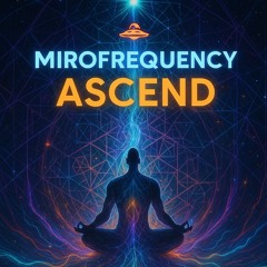 MiroFrequency: Ascend 🔥🛸