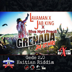 Grenada (Da Iz Mas) X Gede 2.0 - Jab King, Lavaman X Riva Nyri Precil (DJayCee Edit)