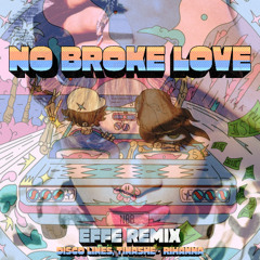 No Broke Love (Disco Lines x Rihanna) - EFFE Remix - 🔽 FILTERED FOR COPYRIGHT  🔽