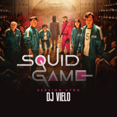 Dj Vielo X Squid game Version Afro DISPONIBLE SUR SPOTIFY, DEEZER, APPLE MUSIC