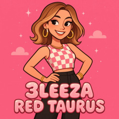 Premiere | 3LEEZA - RED TAURUS [FREE DL]