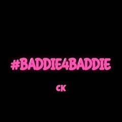 CK BADDIE 4 BADDIE